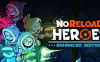 《無限重啟英雄 增強版 NoReload Heroes Enhanced Edition》Switch英文版NSZ下載