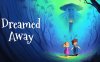 迷失幻境丨Dreamed Away